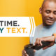 yellow background with guy looking at watch and smiling. He's having a good day because he can simply text Caro for his banking needs. Text says save time. Simply text.